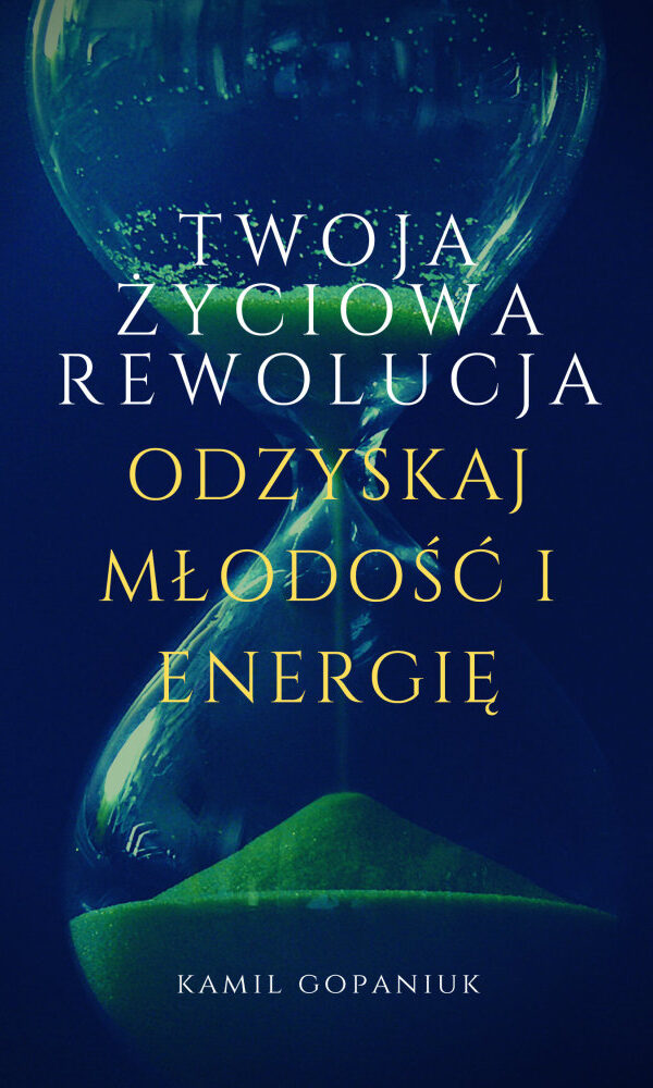 [AUDIOBOOK] Twoja życiowa rewolucja - Odzyskaj młodość i energię [NATYCHMIASTOWY DOSTĘP]
