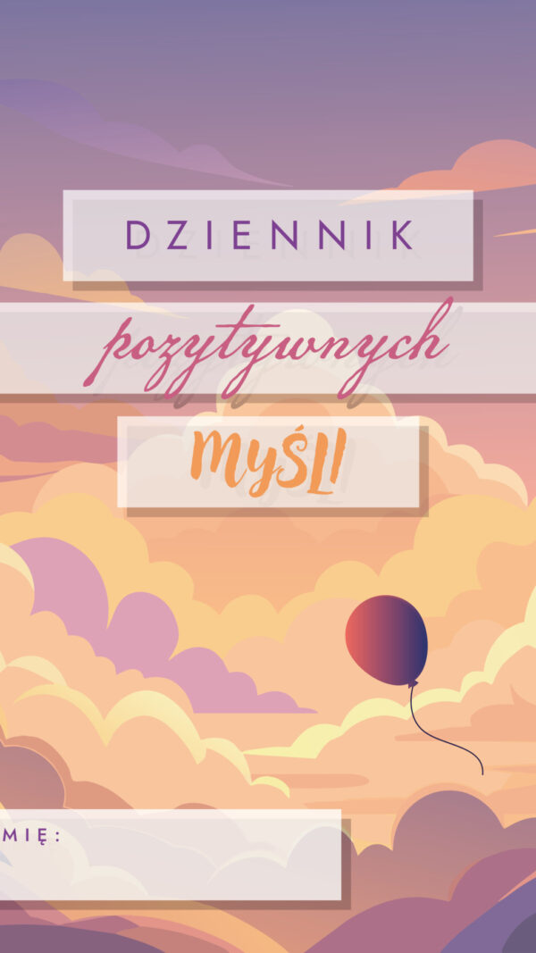 Dziennik pozytywnych myśli, refleksji i wdzięczności [NATYCHMIASTOWY DOSTĘP]