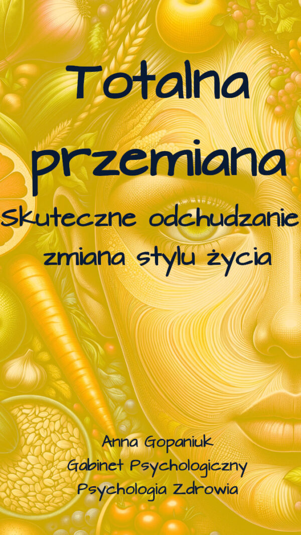 Totalna przemiana - Skuteczne odchudzanie i zmiana stylu życia [NATYCHMIASTOWY DOSTĘP]